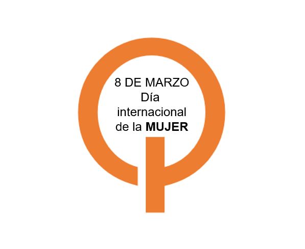 8 DE MARZO DE 2022: DÍA INTERNACIONAL DE LA MUJER