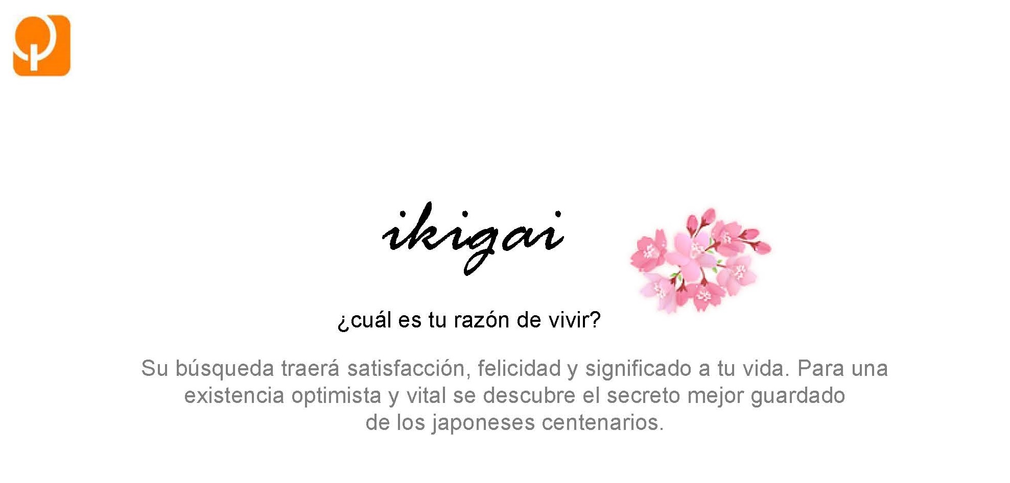 Y en Julio... te recomendamos la lectura de IKIGAI